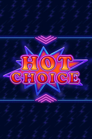 Игровой автомат Hot Choice демо игра | GaminatorSlots бесплатно
